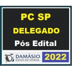 PC SP - Delegado Civil - Pós Edital (DAMÁSIO 2022) Polícia Civil de São Paulo